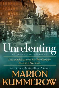 Cover Unrelenting (Love and Resistance in WW2 Germany) (eBook, ePUB)