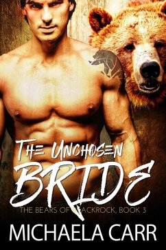The Unchosen Bride (The Bears of Blackrock, #3) (eBook, ePUB) - Carr, Michaela