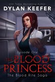 The Blood Princess: Episode One (The Blood Rite Saga: Season One, #1) (eBook, ePUB)