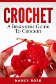 Crochet: A Beginners Guide To Crochet (eBook, ePUB)