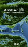 Ich prägte mein Leben in - wegen - trotz Theresienstadt