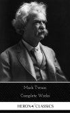 Mark Twain: The Complete Works (Heron Classics) (eBook, ePUB)
