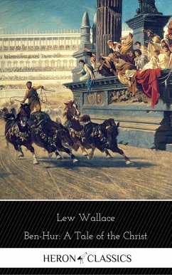Cover Ben-Hur: A Tale of the Christ (Heron Classics) (eBook, ePUB)