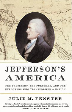 Jefferson's America: The President, the Purchase, and the Explorers Who Transformed a Nation - Fenster, Julie M.