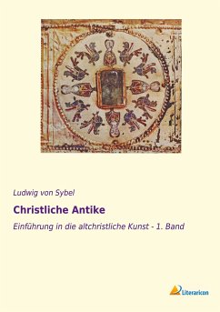 Christliche Antike - Sybel, Ludwig von