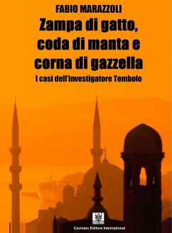 Zampa di gatto, coda di manta e corna di gazzella. I casi dell'investigatore Tombolo (eBook, ePUB) - Marazzoli, Fabio