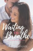 Waiting to Breathe (The Waiting Duet) (eBook, ePUB)