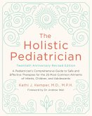The Holistic Pediatrician, Twentieth Anniversary Revised Edition (eBook, ePUB)
