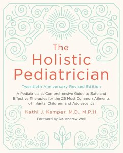 The Holistic Pediatrician, Twentieth Anniversary Revised Edition (eBook, ePUB) - Kemper, Kathi J.