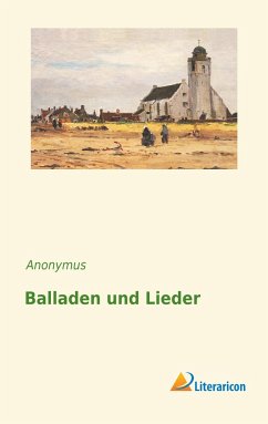 Balladen und Lieder - Anonym