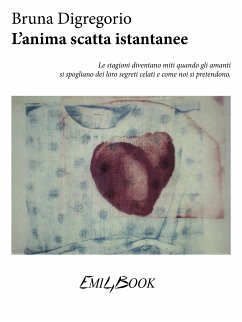 L'anima scatta istantanee (eBook, ePUB) - Digregorio, Bruna