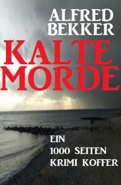 Cover Kalte Morde: Ein 1000 Seiten Krimi Koffer (eBook, ePUB)