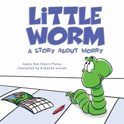 Little Worm: A Story about Worry - Pierce, Laura Ann Elpers