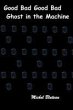 Good Bad Good Bad: Ghost In The Machine... - Bild 1