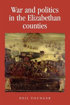 War and politics in the Elizabethan counties - Younger, Neil