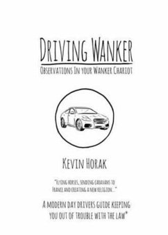 Driving Wanker - Observations in Your Wanker Chariot - Horak, Kevin