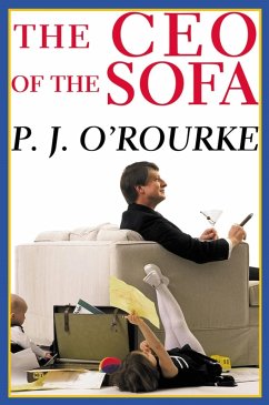 The C.E.O. of the Sofa (eBook, ePUB) - O'Rourke, P. J.