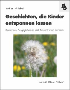 Geschichten, die Kinder entspannen lassen (eBook, ePUB) - Friebel, Volker