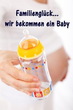 Cover Familienglück...wir bekommen ein Baby (eBook, ePUB)