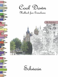 Cool Down - Malbuch für Erwachsene: Schwerin [Plus Farbvorlage] - Herpers, York P.