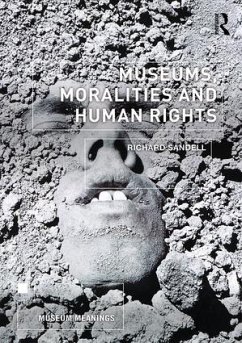 Museums, Moralities and Human Rights - Sandell, Richard