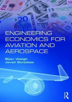 Engineering Economics for Aviation and Aerospace - Vasigh, Bijan; Gorjidooz, Javad