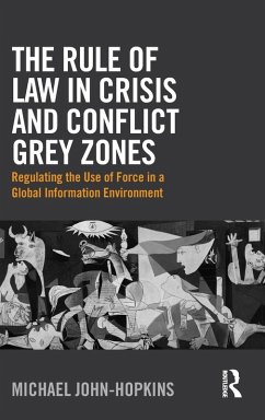 The Rule of Law in Crisis and Conflict Grey Zones - John-Hopkins, Michael