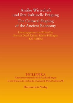 Antike Wirtschaft und ihre kulturelle Prägung - The Cultural Shaping of the Ancient Economy (eBook, PDF)