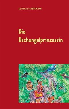 Die Dschungelprinzessin (eBook, ePUB) - Schuur, Lisi; Falk, Eike M.