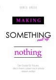 Making Something out of Nothing (eBook, ePUB) Making Something out of Nothing (eBook, ePUB)