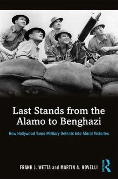 Last Stands from the Alamo to Benghazi - Wetta, Frank; Novelli, Martin