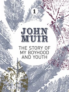 The Story of my Boyhood and Youth (eBook, ePUB) - Muir, John