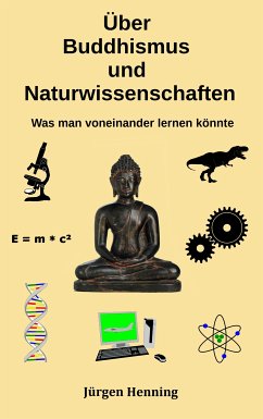 Über Buddhismus und Naturwissenschaft (eBook, ePUB) - Henning, Jürgen