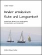 Kinder entdecken Ruhe und Langsamkeit... - Bild 1