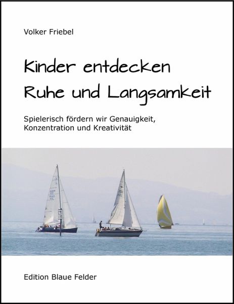 Kinder entdecken Ruhe und Langsamkeit (eBook, ePUB) Kinder entdecken Ruhe und Langsamkeit (eBook, ePUB)