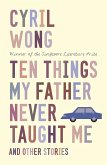 Ten Things My Father Never Taught Me and Other Stories (eBook, ePUB)