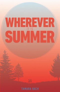 Wherever it is Summer (eBook, ePUB) - Bach, Tamara