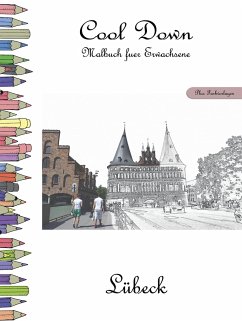 Cool Down - Malbuch für Erwachsene: Lübeck [Plus Farbvorlage] - Herpers, York P.