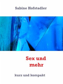 Sex und mehr (eBook, ePUB) - Hofstadler, Sabine