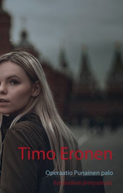 Operaatio Punainen palo (eBook, ePUB) - Eronen, Timo