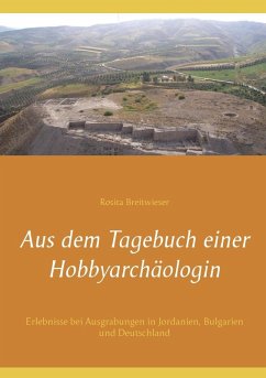 Aus dem Tagebuch einer Hobbyarchäologin (eBook, ePUB) - Breitwieser, Rosita