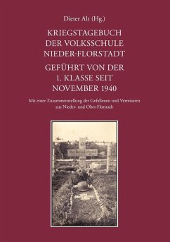 Kriegstagebuch der Volksschule Nieder-Florstadt. Geführt von der 1. Klasse seit November 1940 (eBook, ePUB)