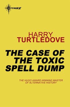 The Case of the Toxic Spell Dump (eBook, ePUB) - Turtledove, Harry