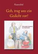 Geh, trag uns ein Gedicht vor! (eBook,... - Bild 1