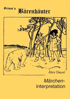 Märcheninterpretation zu &quote;Grimm's Bärenhäuter&quote; (eBook, ePUB)