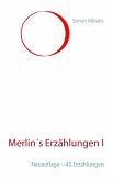 Merlin´s Erzählungen I (eBook, ePUB) Merlin´s Erzählungen I (eBook, ePUB)
