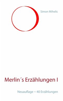 Merlin´s Erzählungen I (eBook, ePUB) - Mihelic, Simon
