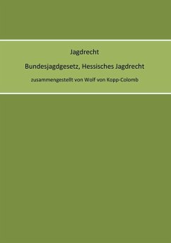 Jagdrecht Bundesjagdgesetz, Hessisches Jagdrecht (eBook, ePUB)