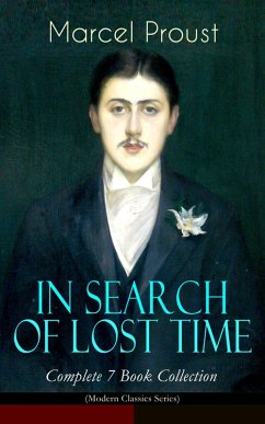 IN SEARCH OF LOST TIME - Complete 7 Book Collection (Modern Classics Series) (eBook, ePUB) - Proust, Marcel