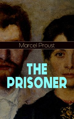 THE PRISONER (eBook, ePUB) - Proust, Marcel